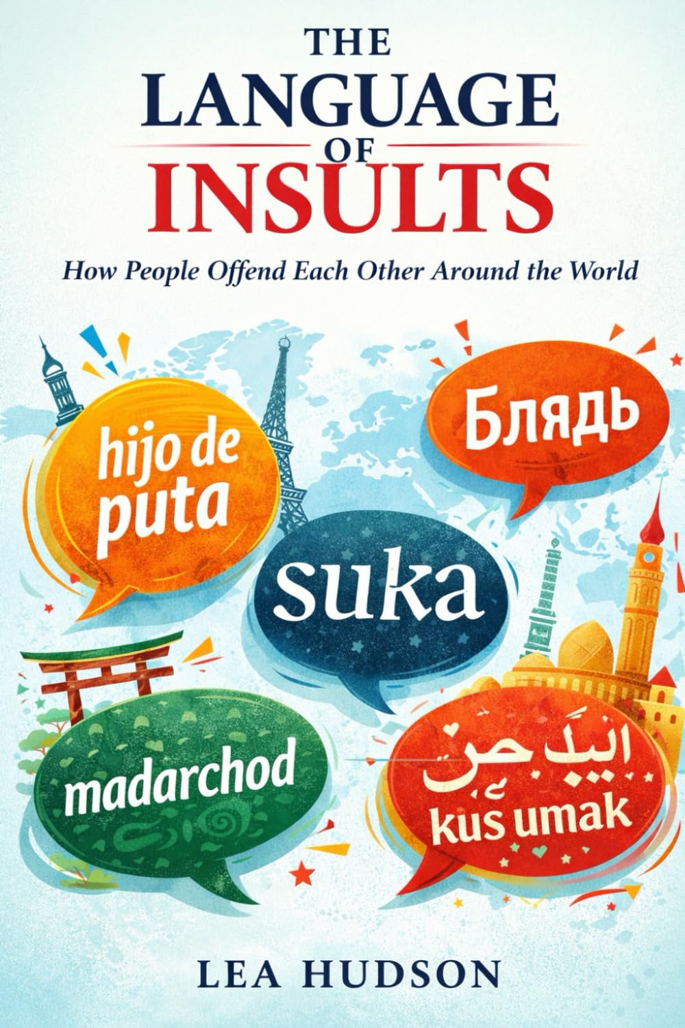 THE LANGUAGE OF INSULTS: How People Offend Each Other Around the World