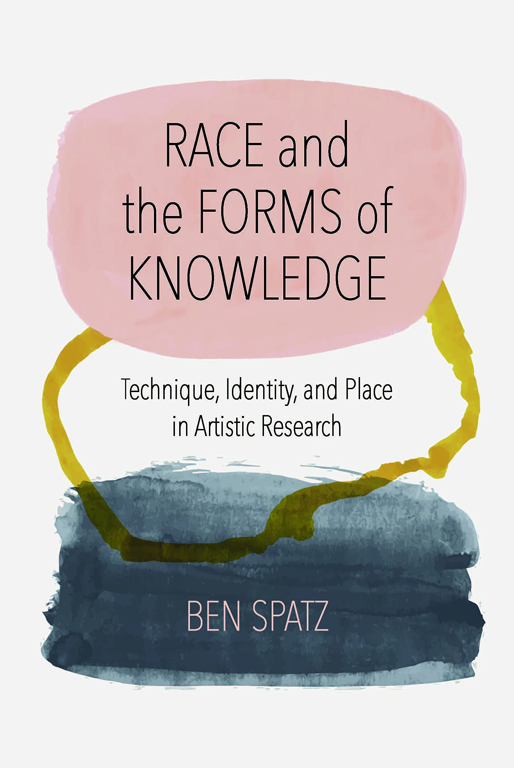 Race and the Forms of Knowledge by Ben Spatz - 9780810146587