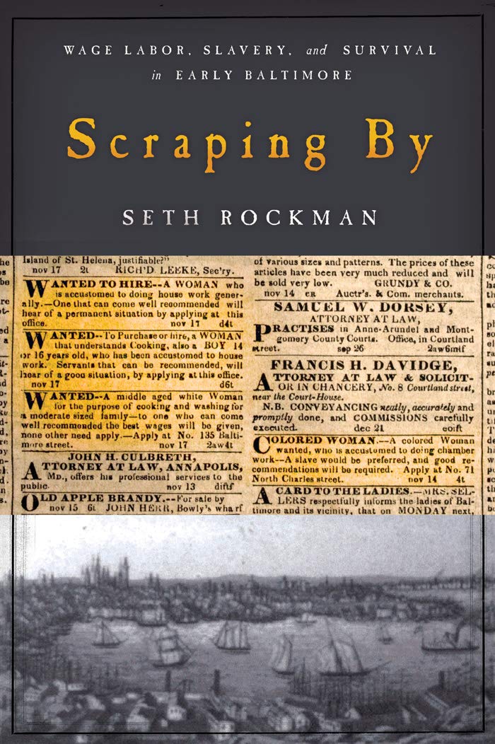 Scraping By: Wage Labor, Slavery, and Survival in Early Baltimore (Studies in Early American Economy and Society from the Library Company of Philadelphia)