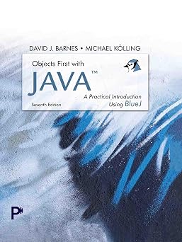 Objects First with Java: A Practical Introduction using BlueJ