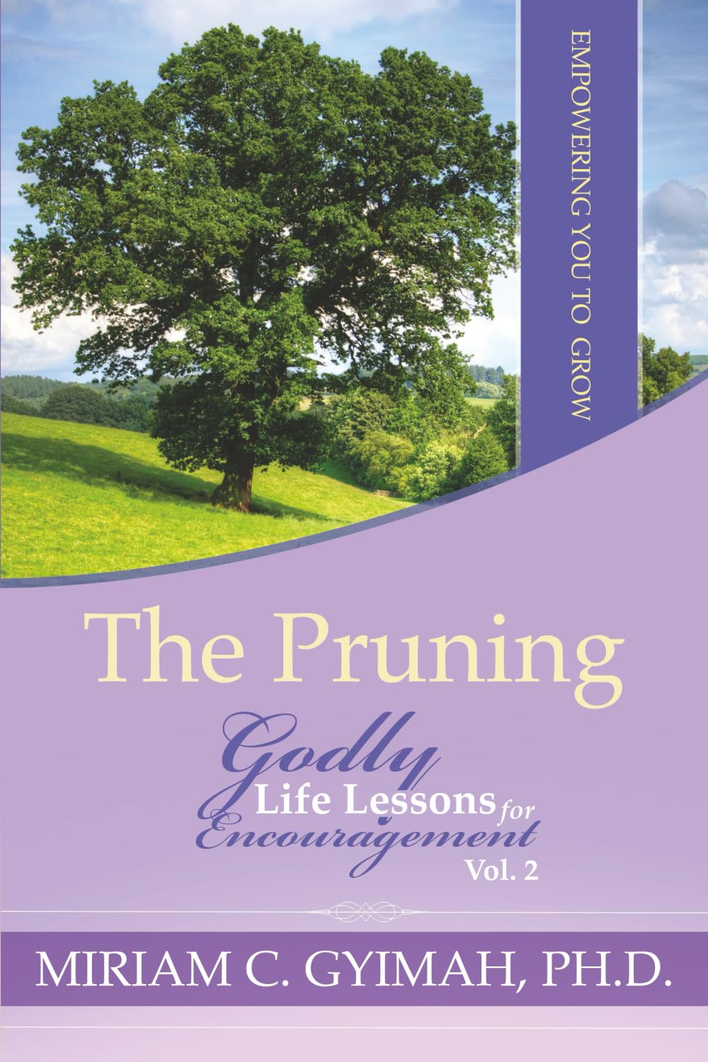 The Pruning Godly Life Lessons for Encouragement Vol 2