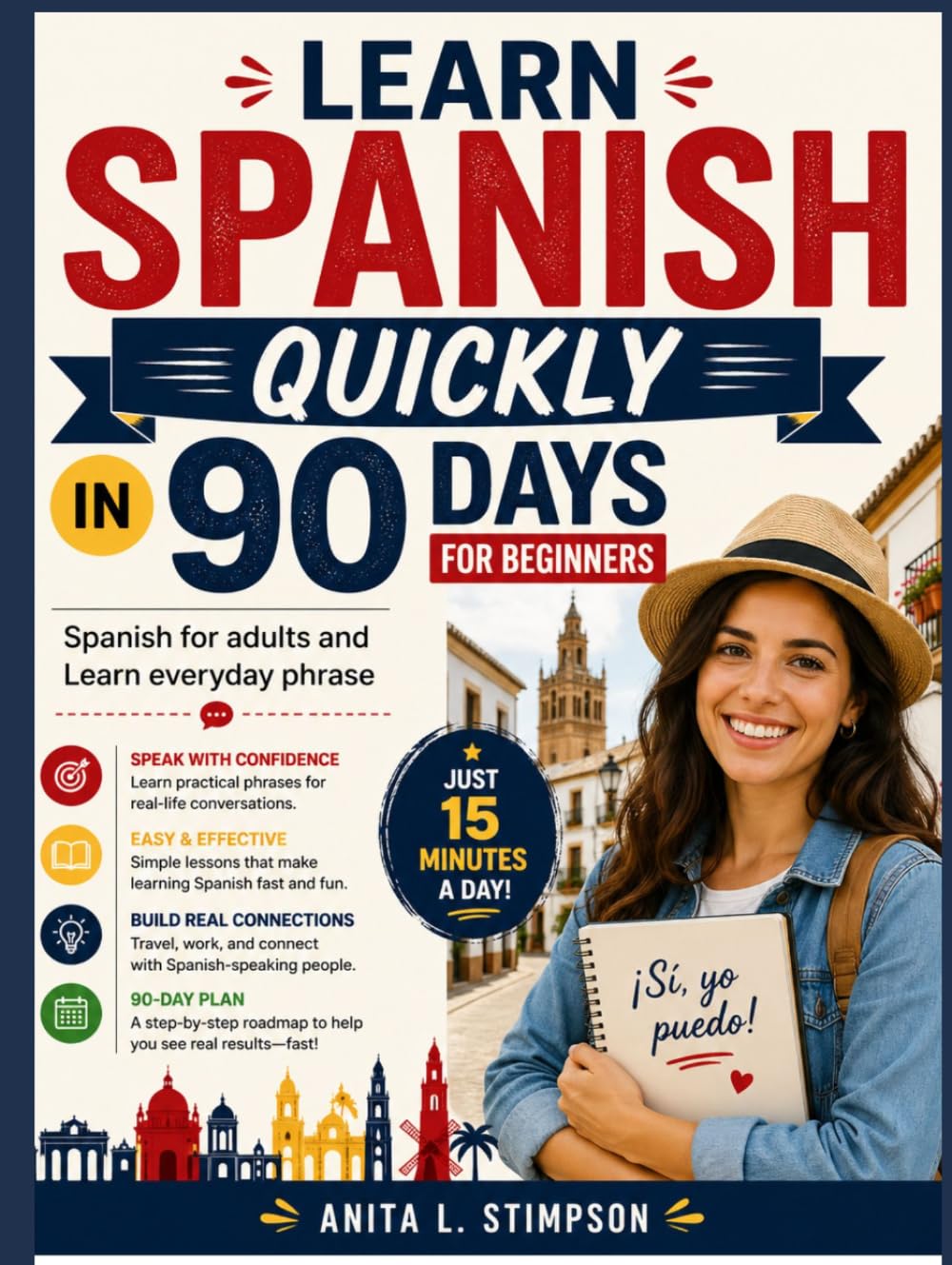 Learn Spanish quickly in 90 days for beginners: Spanish for Adults and Everyday phrase