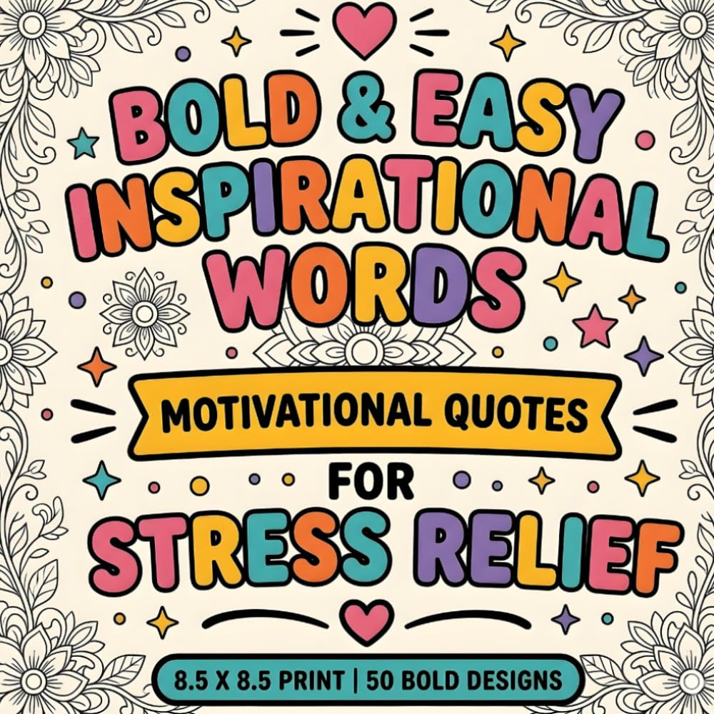 bold and easy inspirational words coloring book: Motivational quotes to Color for Stress Relief and Relaxation 8.5 x 8.5 Print | 50 Bold Designs
