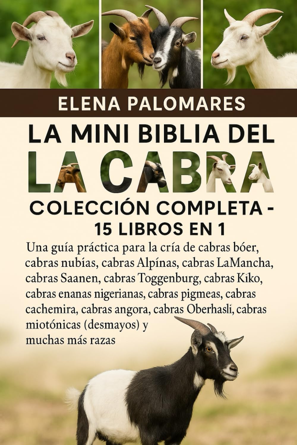 LA MINI BIBLIA DE LA CABRA DEFINITIVA: COLECCIÓN COMPLETA - 15 LIBROS EN 1: Una guía práctica para la cría de cabras bóer, cabras nubias, cabras ... cabras Kiko, cabras enanas nigerianas...