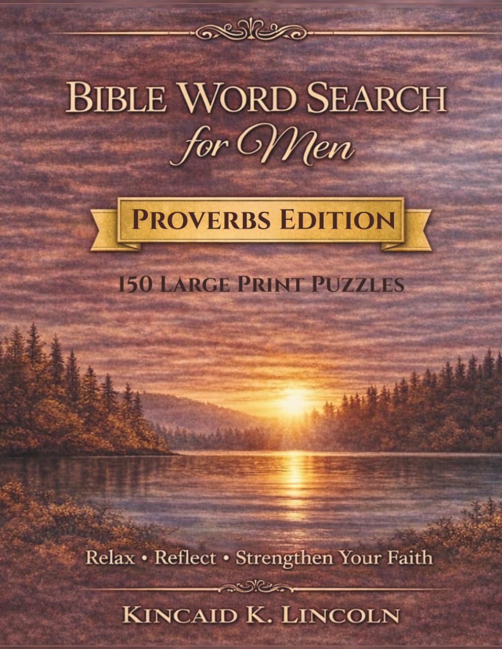 Bible Word Search for Men - Proverbs Edition: 150 Large Print Puzzles - Wisdom - Understanding - Righteous Living - Faith