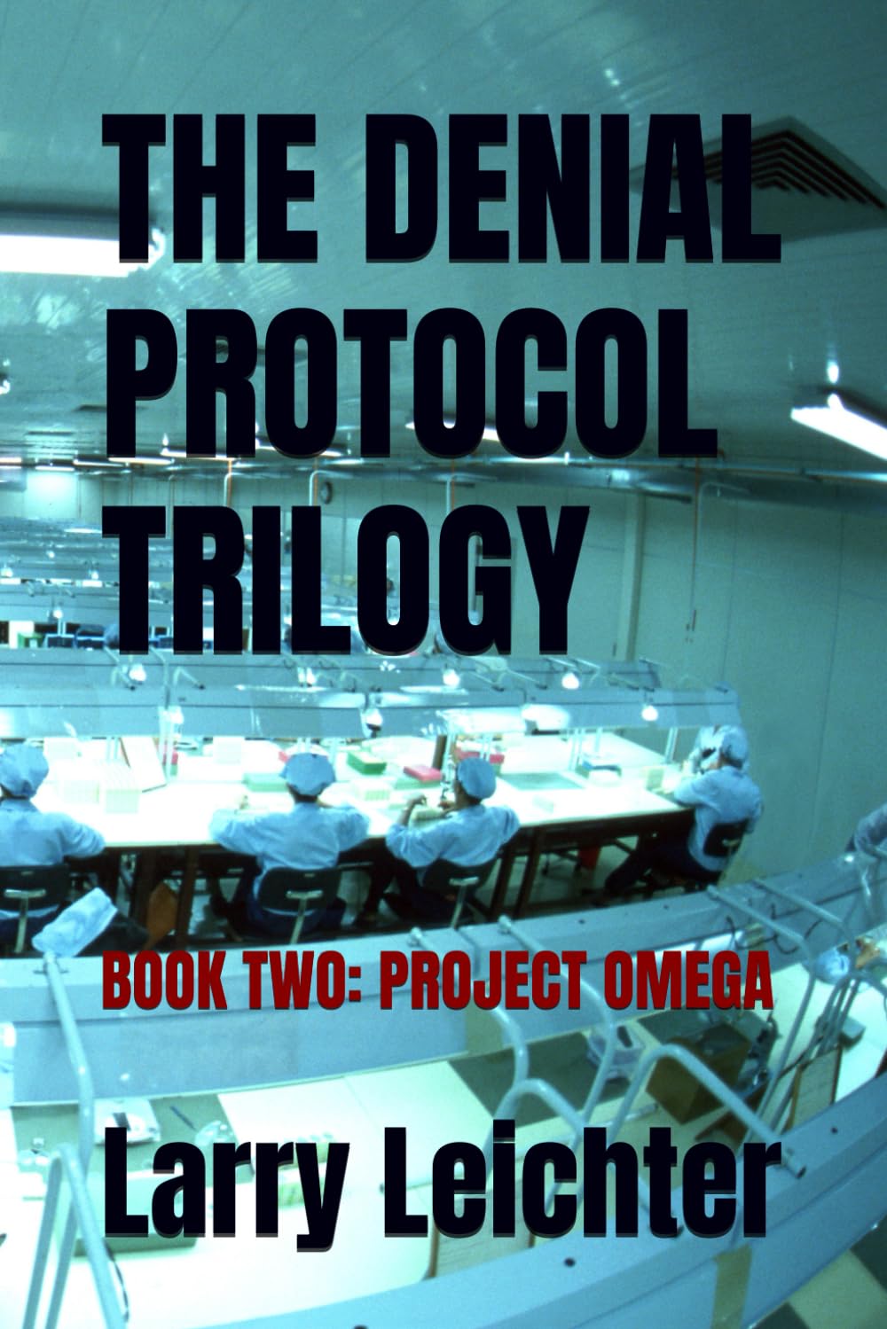 THE DENIAL PROTOCOL TRILOGY: BOOK TWO: PROJECT OMEGA