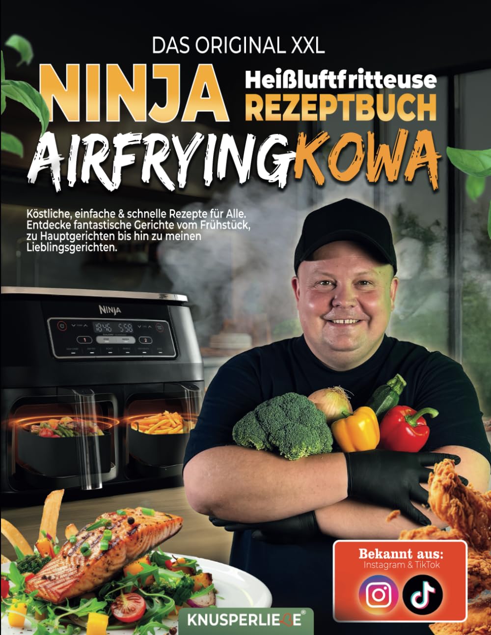 Das Orginal XXL Ninja Heißluftfritteuse Rezeptbuch Airfryingkowa: köstliche, einfache & schnelle Rezepte für Alle, Entdecke fantastische Gerichte vom ... aus Instagram & TikTok