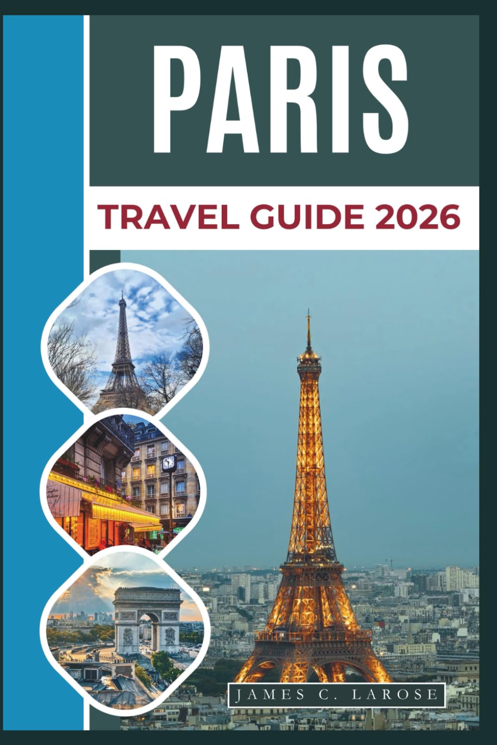 PARIS Travel Guide 2026: Explore Iconic Landmarks, Shopping Streets, and Local Experiences from the Eiffel Tower to Parisian Boutiques