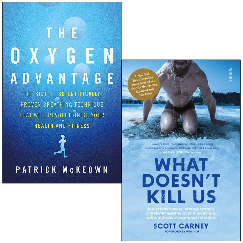 The Oxygen Advantage By Patrick McKeown & What Doesn't Kill Us By Scott Carney 2 Books Collection Set