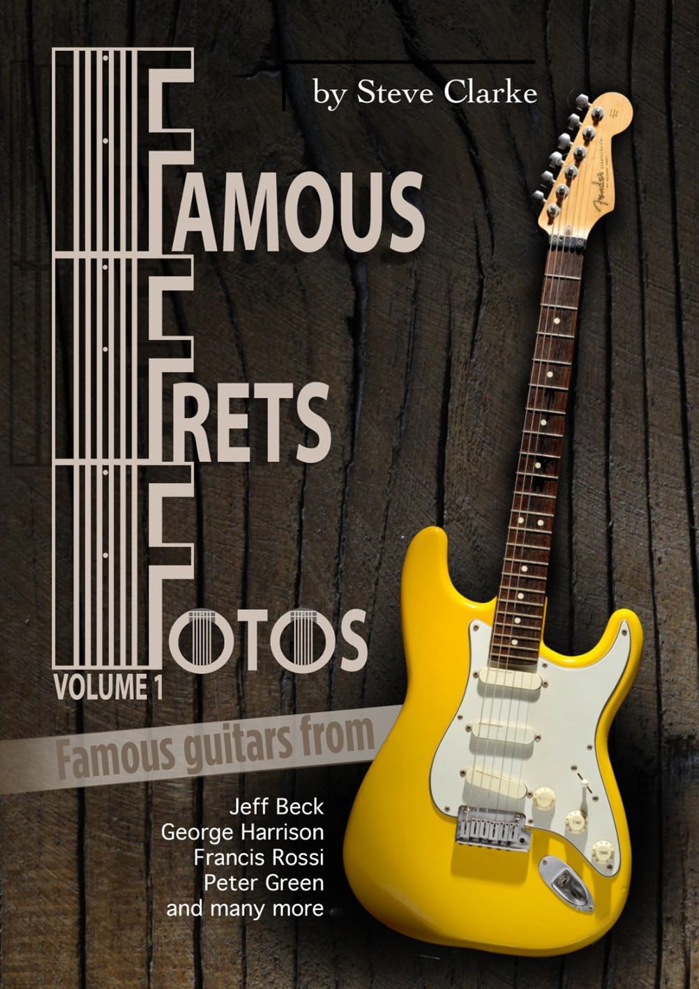 Famous Frets Fotos Vol 1 by Steve Clarke PAPERBACK 9781915246561