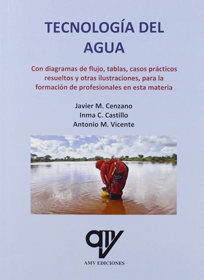 Tecnologia del Agua: Con Diagramas de Flujo Tablas Casos Practicos Res