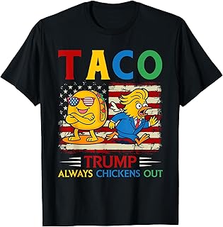 Funny Trump Taco Trump Always Chickens Out T-Shirt