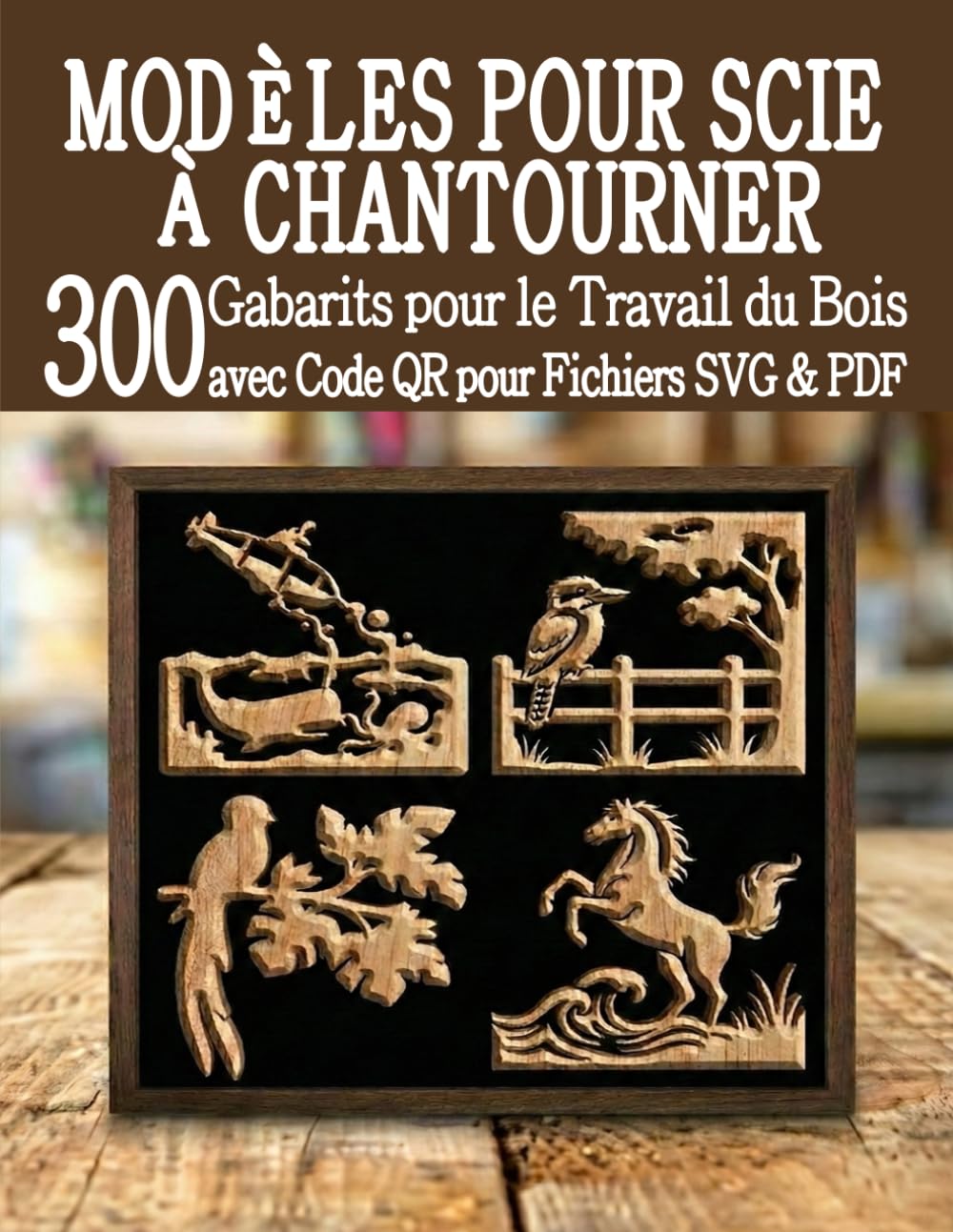 Modèles pour Scie à Chantourner 300 Gabarits pour le Travail du Bois: Une immense bibliothèque de projets prêts à l'emploi avec scan QR et téléchargement de fichiers SVG et PDF