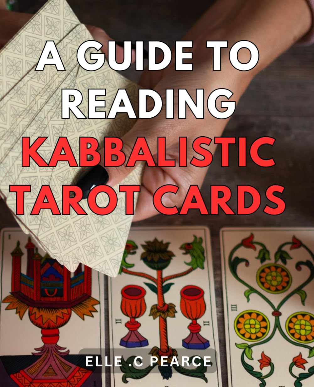 A Guide To Reading Kabbalistic Tarot Cards: Unlock the Mystical World of Tarot with This Comprehensive Kabbalistic Guide. Perfect Gift for Spiritual Seekers and Tarot Enthusiasts.