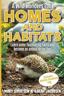 Homes and Habitats: A Wild Wonders Book (Wild Wonders Animal Education)