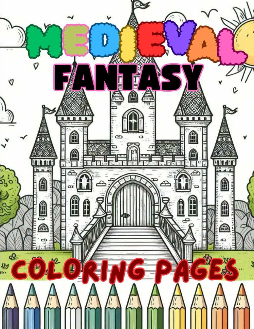 Medieval Fantasy Coloring Book: Children's Fantasy Coloring Pages (The Knight's Templar Coloring Books)