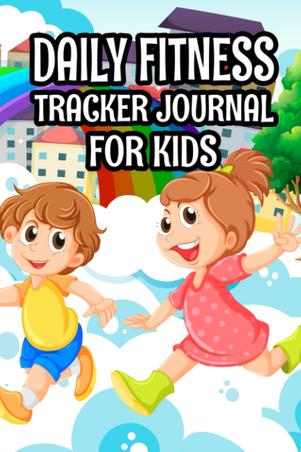 Daily Fitness Tracker Journal For Kids: Self-Care Journal For Children, Notebook And Tracker For Meals, Activities, Thoughts, And Doodles