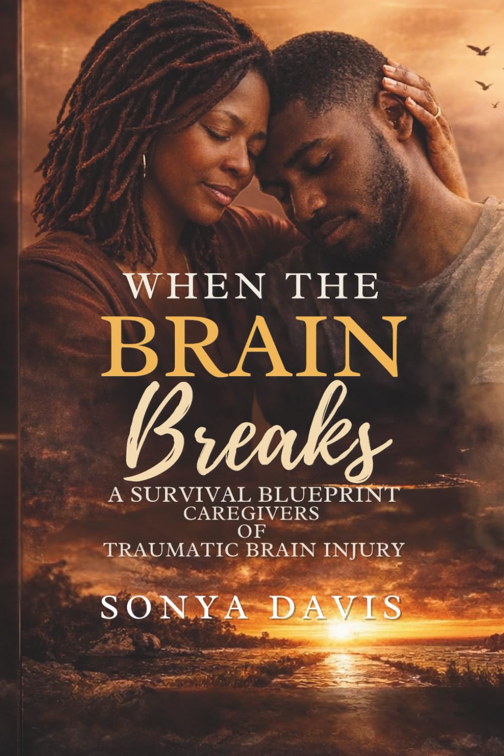 When the Brain Breaks: A Survival Blueprint for Caregivers of Traumatic Brain Injury