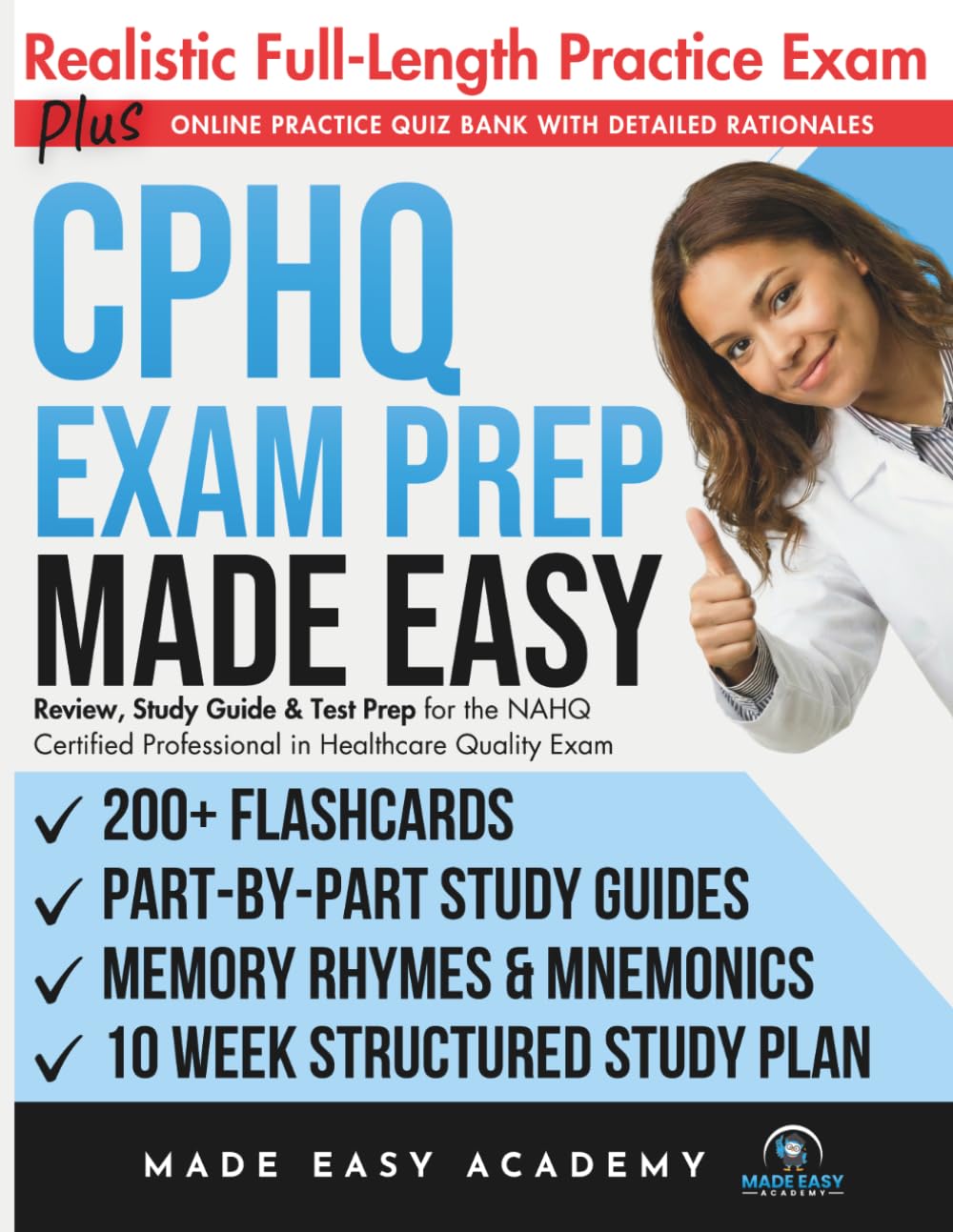 CPHQ Exam Prep Made Easy: Review, Study Guide and Test Prep for the NAHQ Certified Professional in Healthcare Quality Exam: Flashcards, Online Quiz ... Practice Test (Made Easy Academy Series)