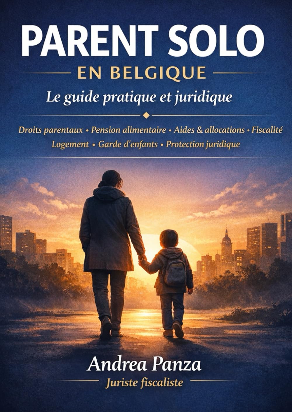 PARENT SOLO EN BELGIQUE: Le guide pratique et juridique