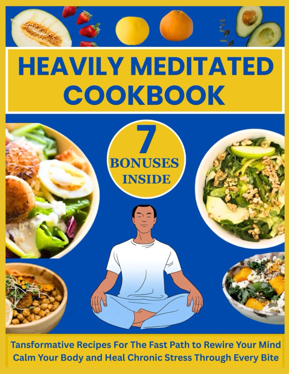 Heavily Meditated Cookbook: Over 1000 Transformative Recipes Inspired by Dave Asprey Fir The Fast Path to Rewire Your Mind Calm Your Body and Heal