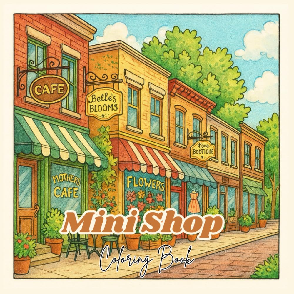 Mini Shop Coloring Book: Cute and Cozy Storefront Illustrations for Relaxing and Creative Coloring