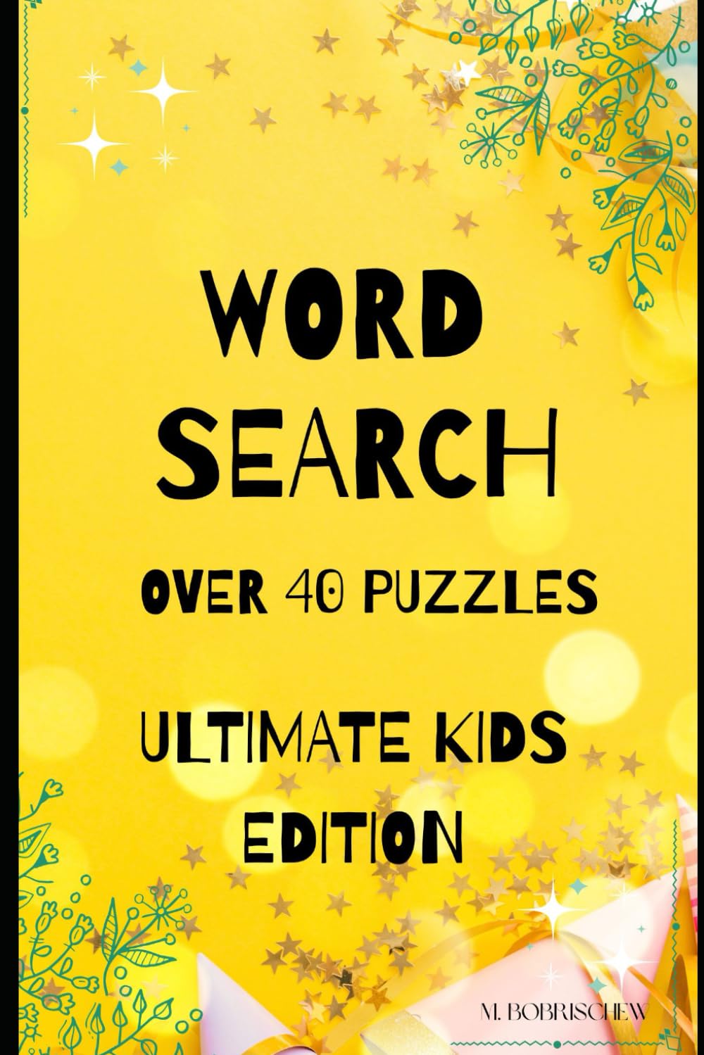 word search puzzle: ultimate kids edition over 40 puzzles