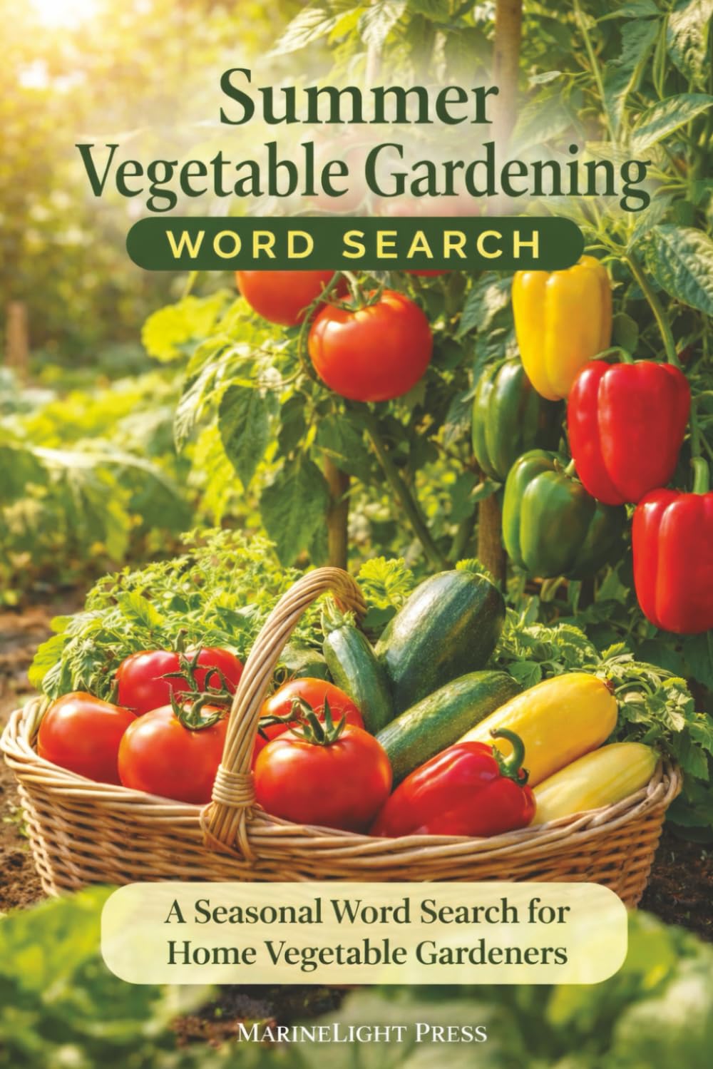 Summer Vegetable Gardening Word Search: A Seasonal Word Search for Home Vegetable Gardeners