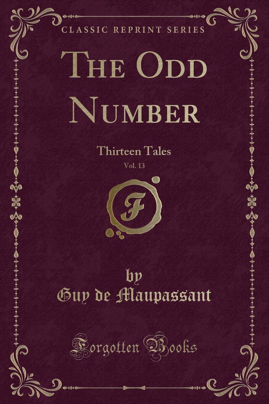 The Odd Number, Vol. 13: Thirteen Tales (Classic Reprint)