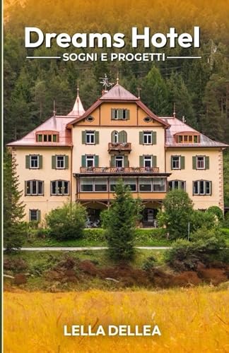 Dreams Hotel: Sogni e progetti