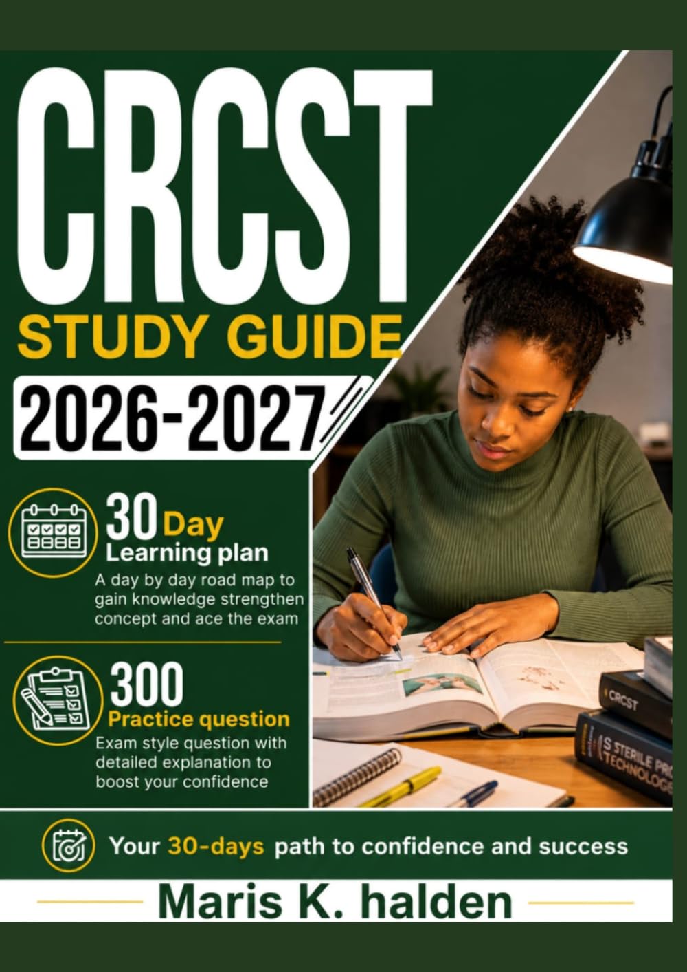 CRCST STUDY GUIDE 2026-2027: 300 Practice Questions & Rationales for Sterile Processing, Instrument Reprocessing, and Infection Prevention with a 30-Day Learning Plan