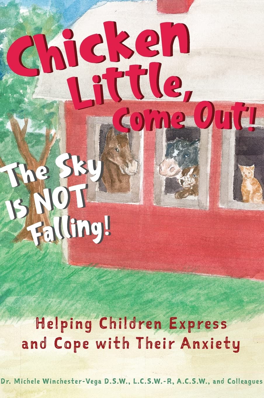Chicken Little, Come Out! The Sky Is Not Falling! : Helping Children Express and Cope with Their Anxiety (Learn to Read, Mental Health for Kids)