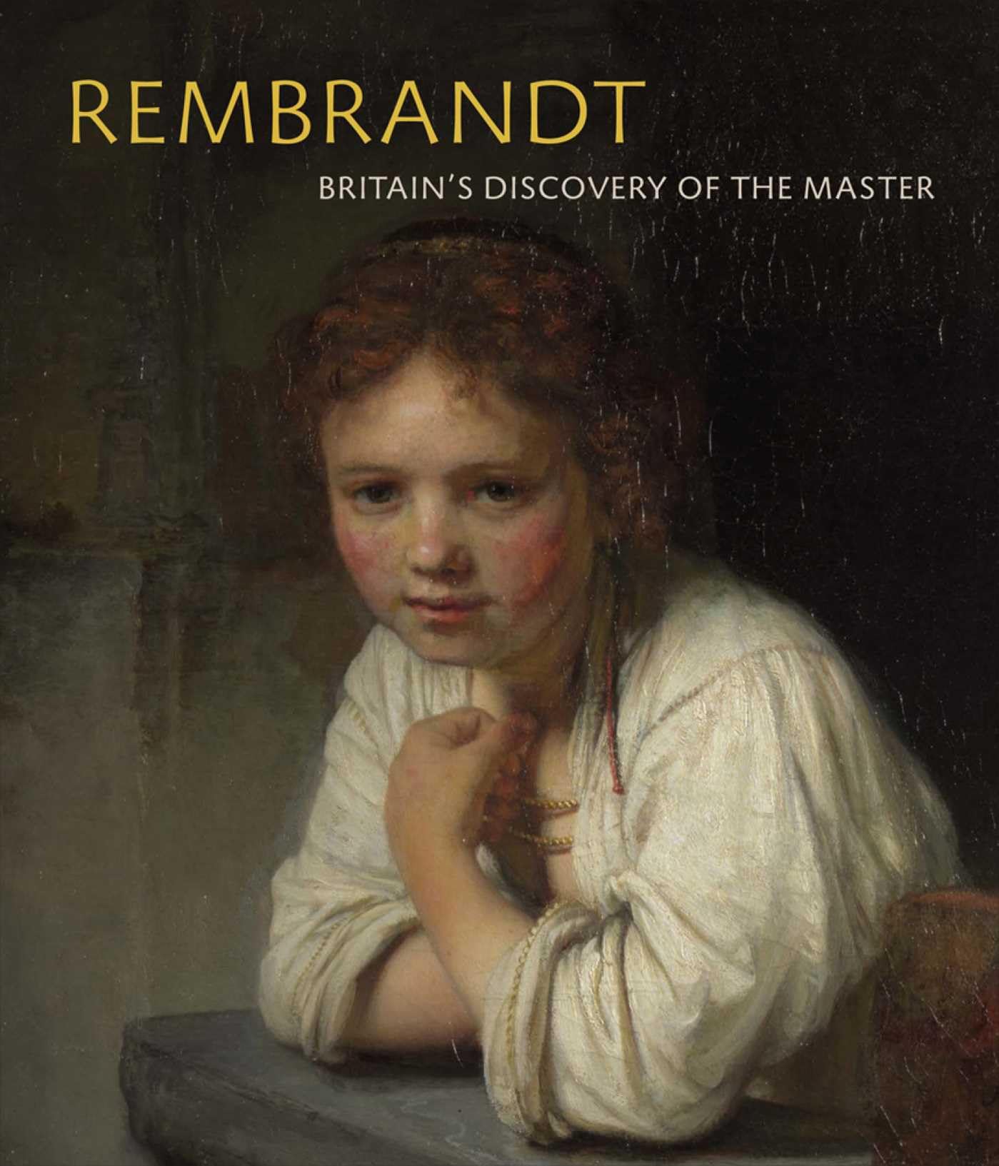 Rembrandt: Britain's Discovery of the Master,Christian Tico Seif