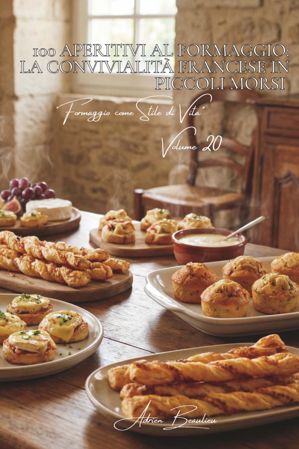 100 aperitivi al formaggio: la convivialità francese in piccoli morsi: Canapè, cake, sfoglie... l'aperitivo francese diventa "formaggioso". (Serie ... "Formaggio come Stile di Vita" (5 volumi))