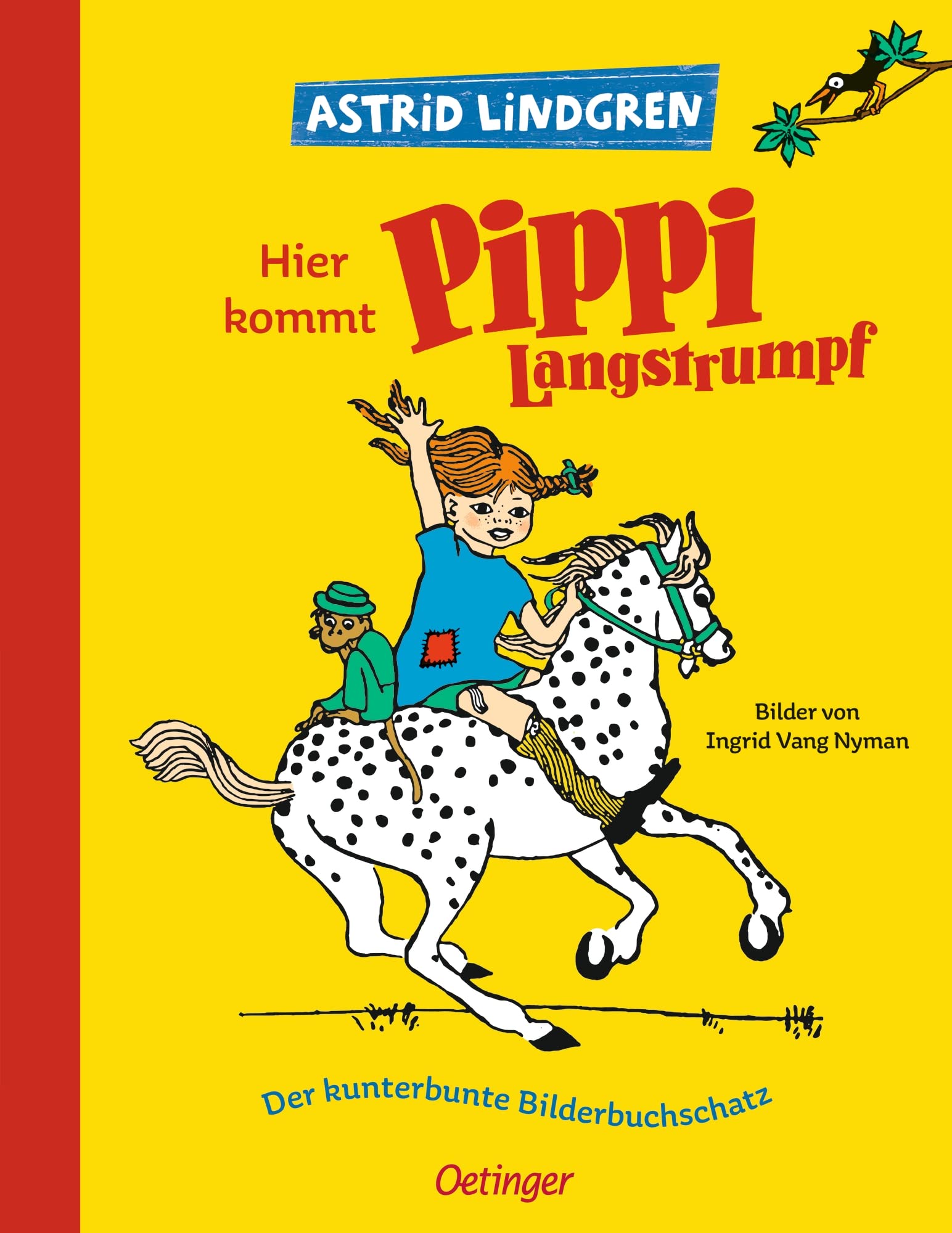 Hier kommt Pippi Langstrumpf. Der kunterbunte Bilderbuchschatz: Astrid Lindgren Kinderbuch-Klassiker. Oetinger Bilderbuch und Vorlesebuch ab 4 Jahren