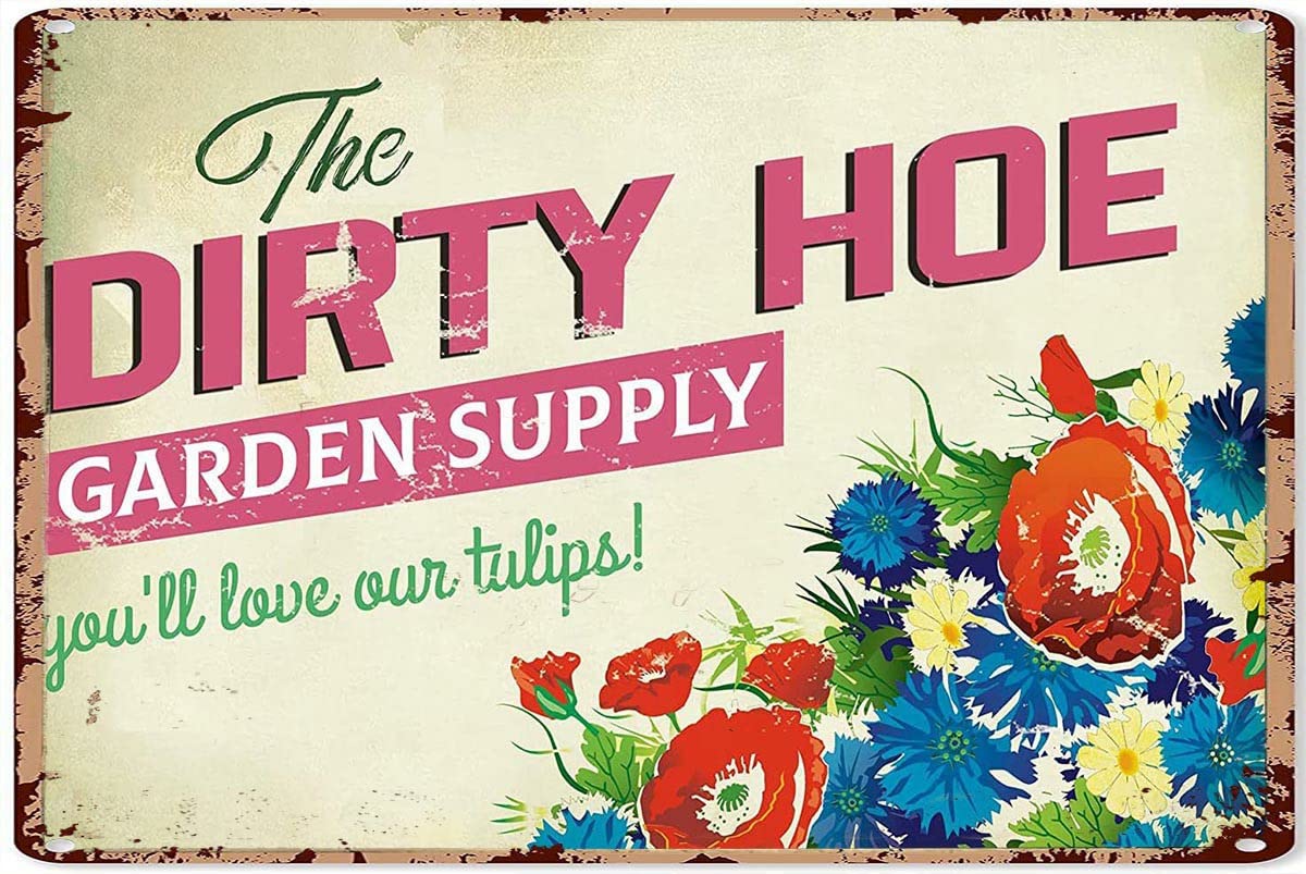 Dirty Hoe Garden Wall Decor Sign Tin Sign, Wall Decor, Metal Sign, Home Bar, Garage Tin Sign 12x16inch