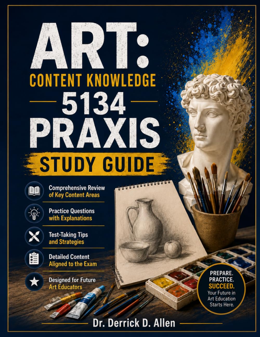 ART: CONTENT KNOWLEDGE 5134 PRAXIS STUDY GUIDE (Teacher Certification Mastery Series)