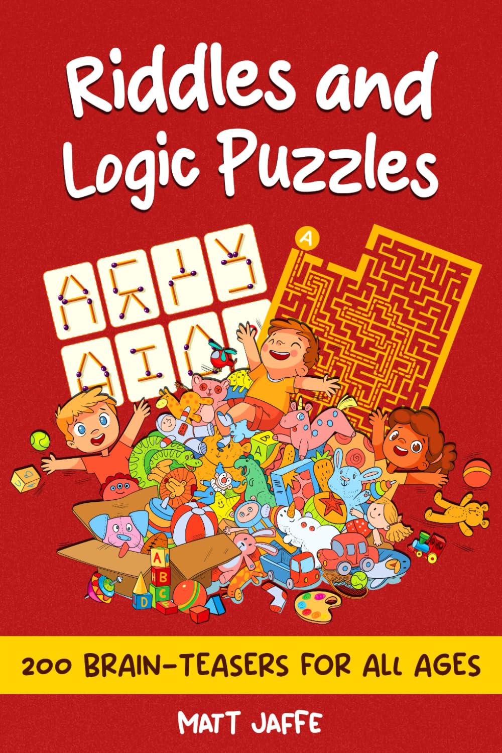 Riddles and Logic Puzzles: 200 Brain-Teasers for All Ages (Fun and Tricky Riddles and Teasers)
