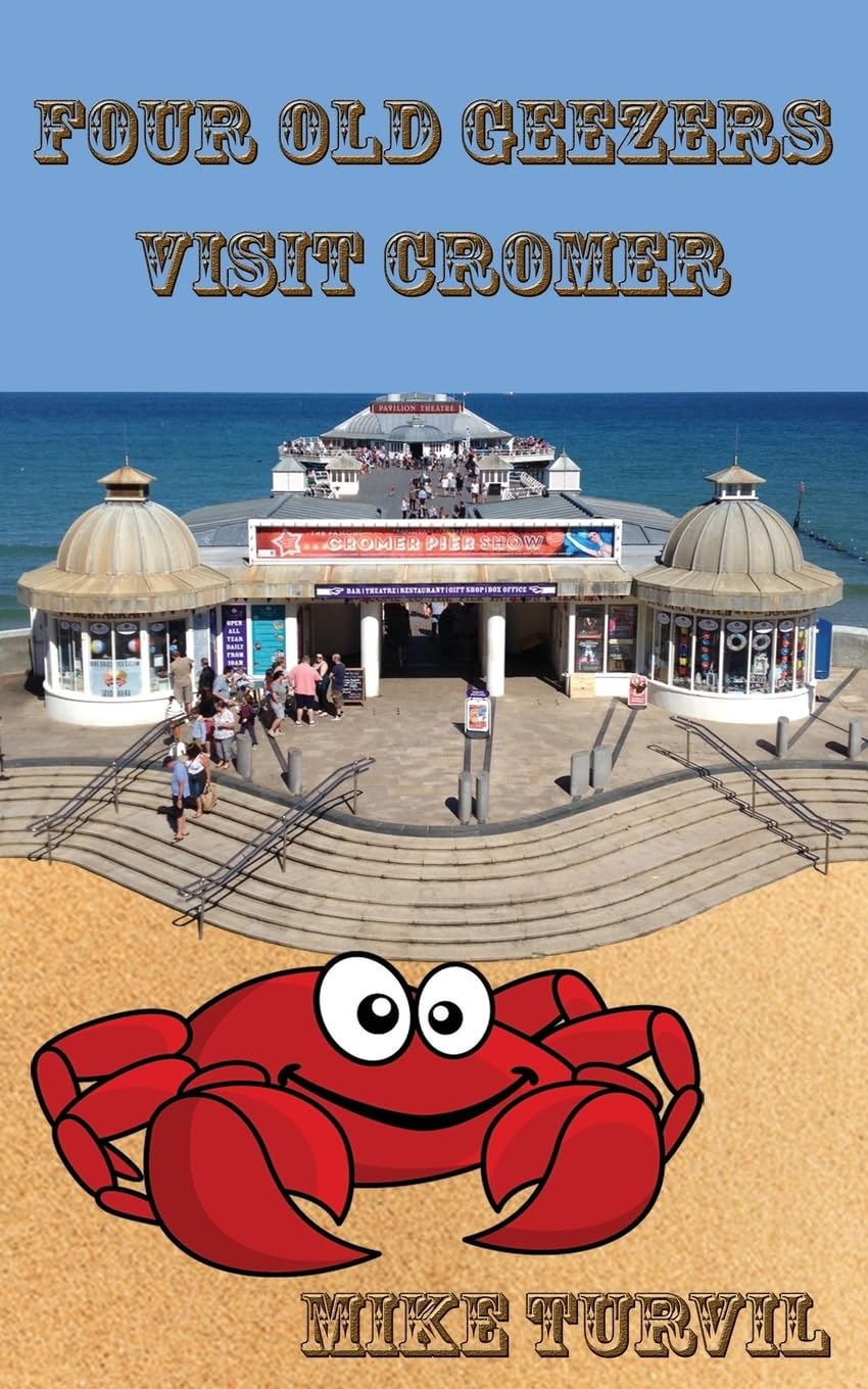 Four Old Geezers Visit Cromer-Mike Turvil