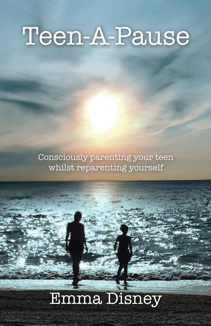 Teen-A-Pause: Consciously parenting your teen whilst reparenting yourself