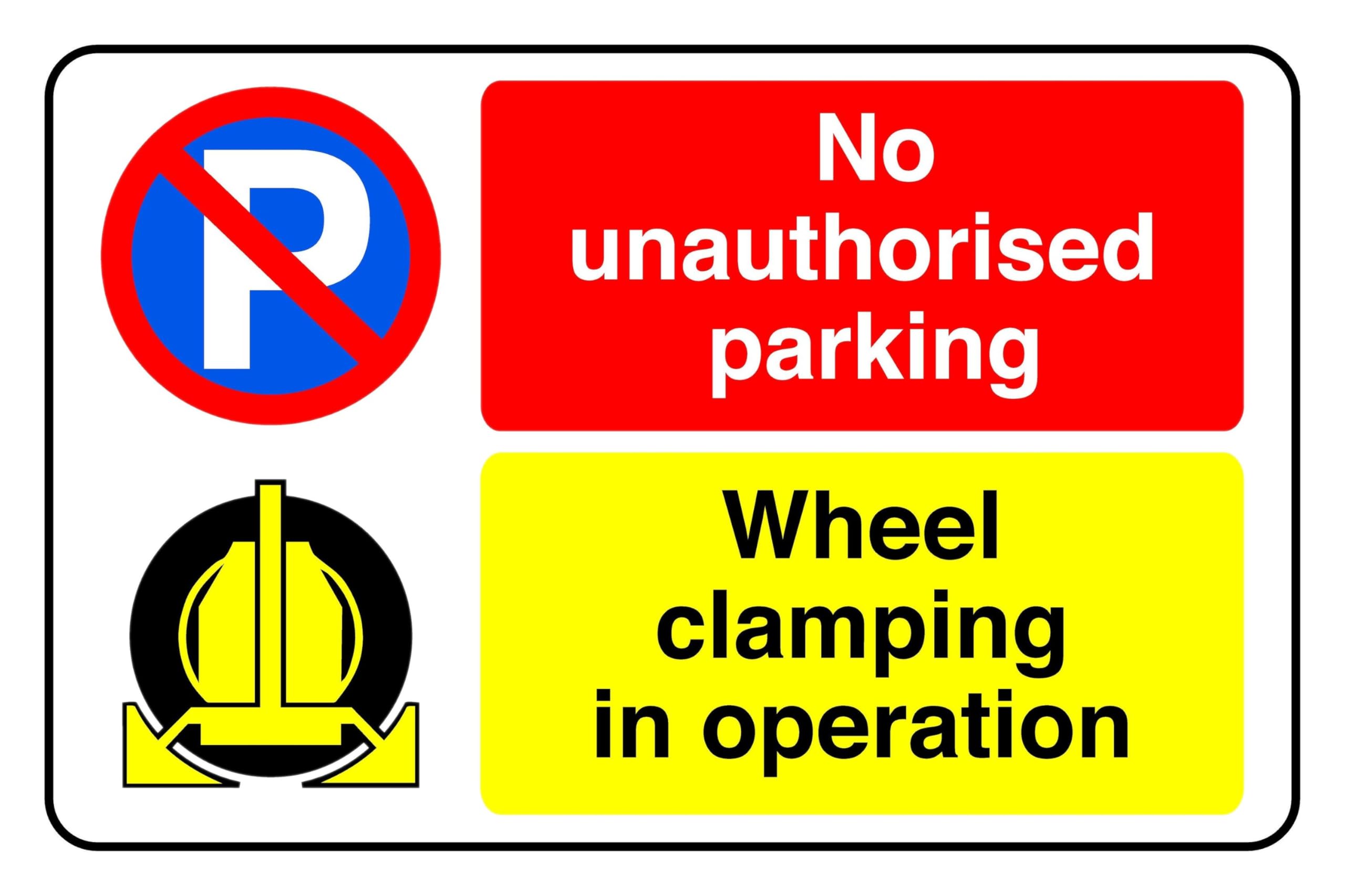No Unauthorised Parking Wheel Clamping In Operation - safety sign - High tack self-adhesive sticker (300mm x 200mm) Viewing Distance within 7m.