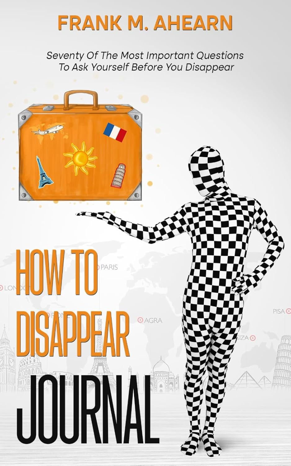 How to Disappear Journal Seventy Of The Most Important Questions To