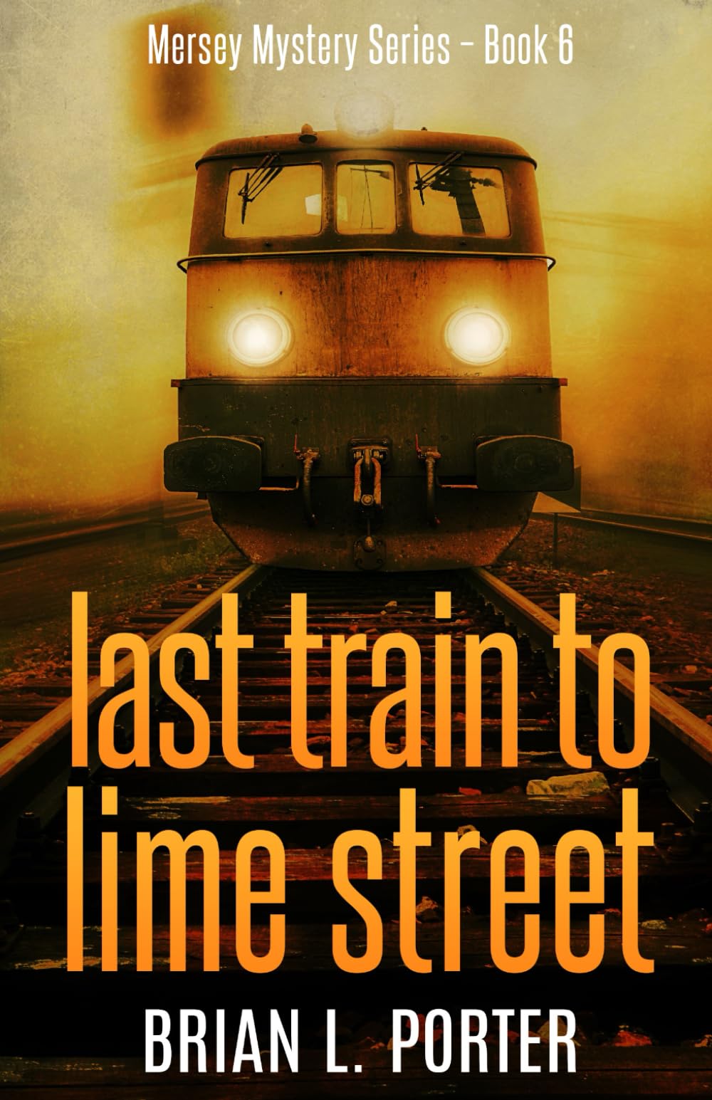 Last Train to Lime Street (Mersey Murder Mysteries)