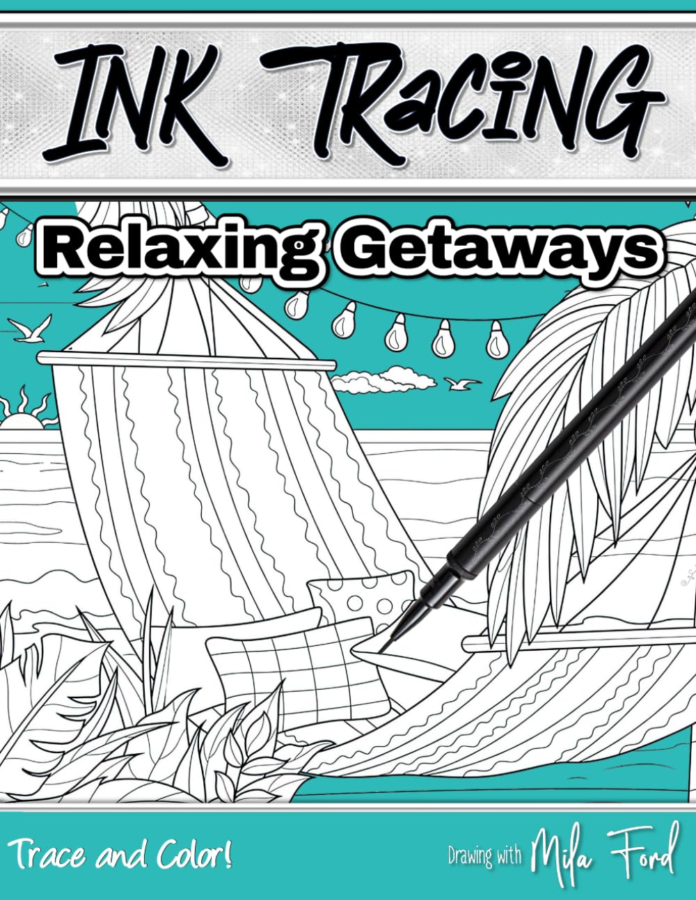 Relaxing Getaways Ink Tracing: Draw Trace and Color for Adults Teens and Kids