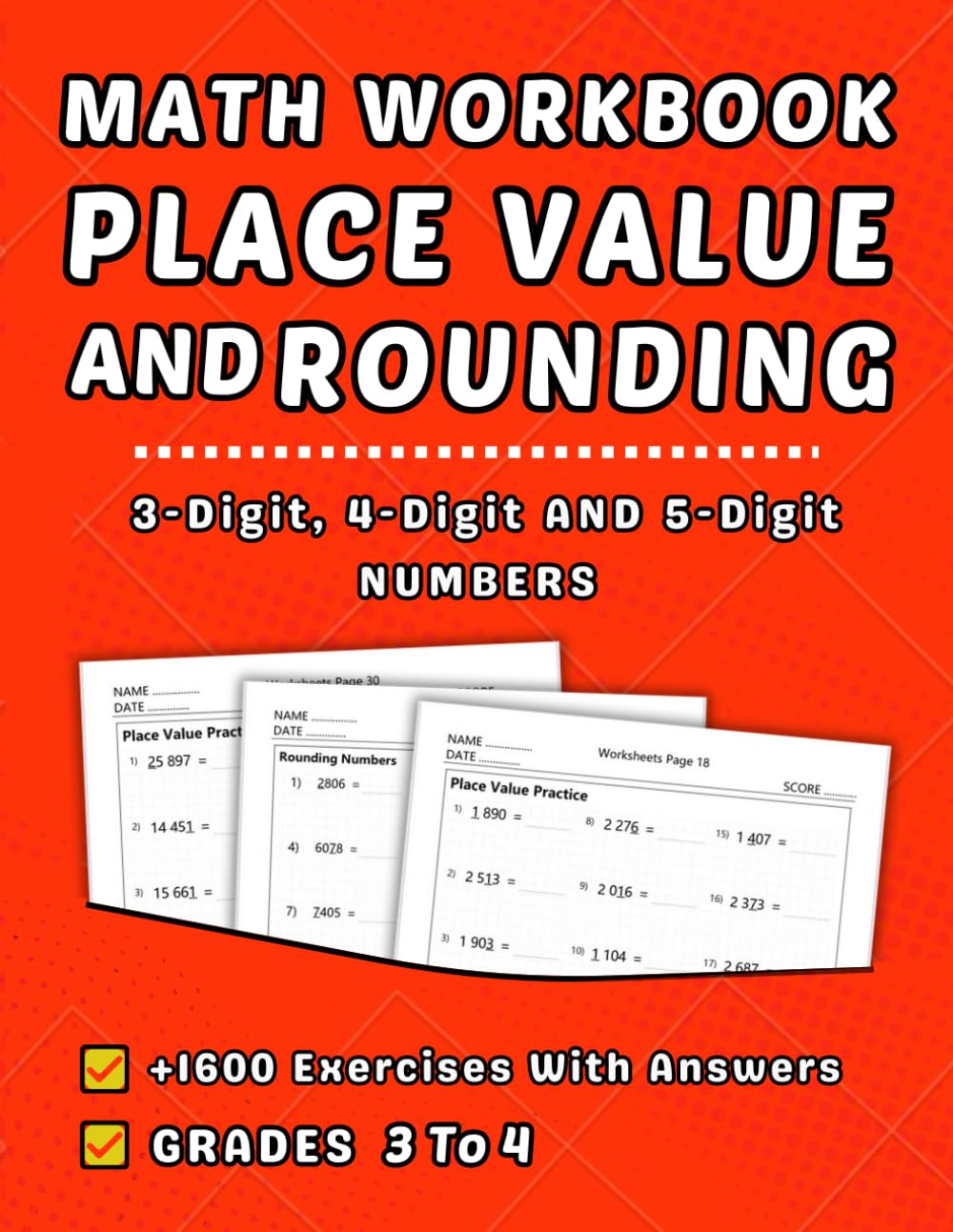 Place Value And Rounding Math Workbook Grades 3-4: 3-Digit, 4-Digit, and 5-Digit Numbers With +1600 Step-by-Step Practice Exercises With Answers