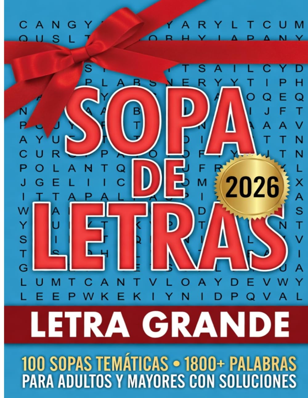 Sopa de Letras 2026 Letra Grande: 100 Sopas Temáticas • 1800+ Palabras para Adulto: Libro de Rompecabezas en Español - Gran Tamaño - Para Estimular la Mente