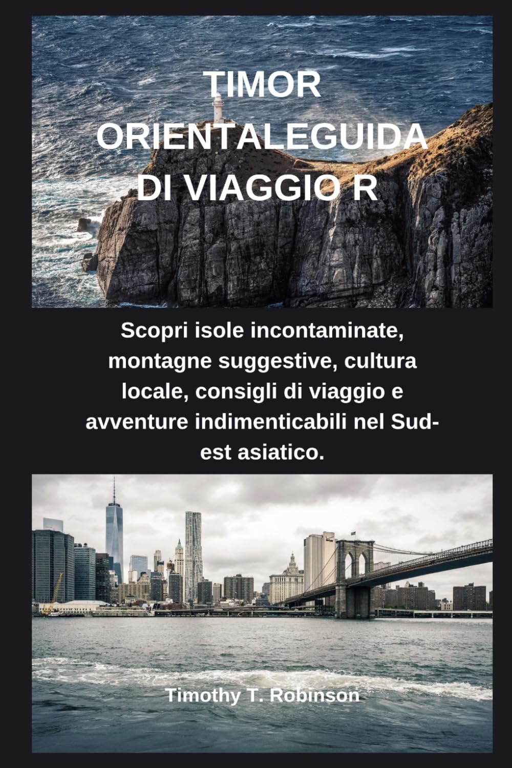 TIMOR ORIENTALEGUIDA DI VIAGGIO R: Scopri isole incontaminate, montagne suggestive, cultura locale, consigli di viaggio e avventure indimenticabili nel Sud-est asiatico.
