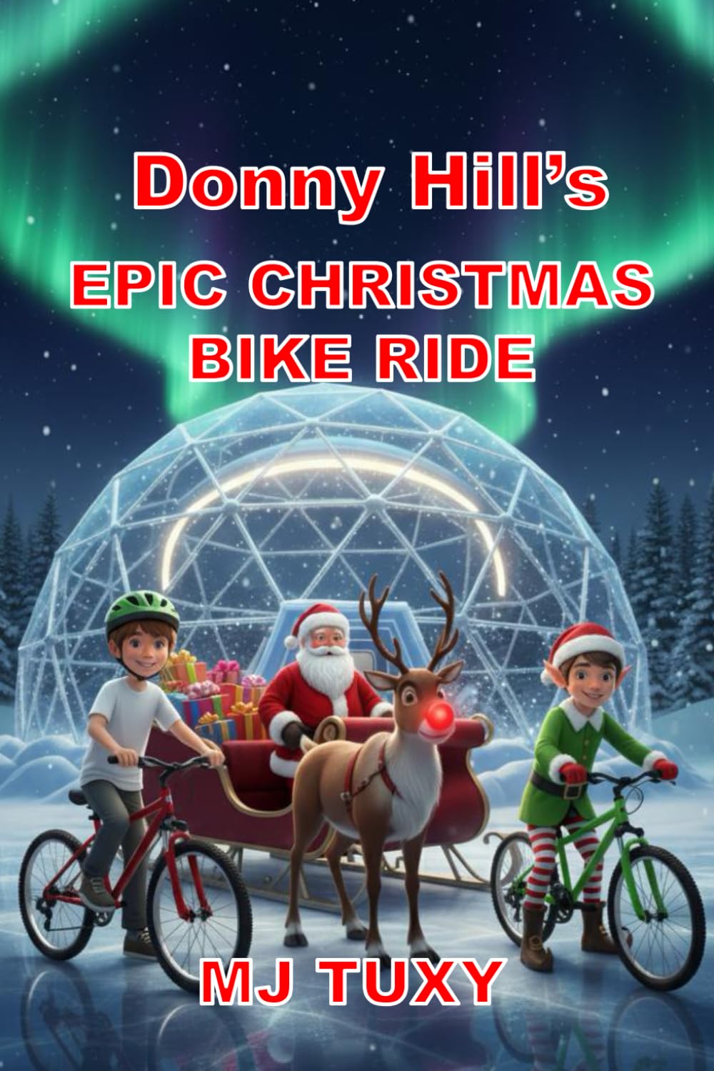 Donny Hill's Epic Christmas Bike Ride: A Fun Christmas MTB Adventure for Kids Who Love Riding Bikes!
