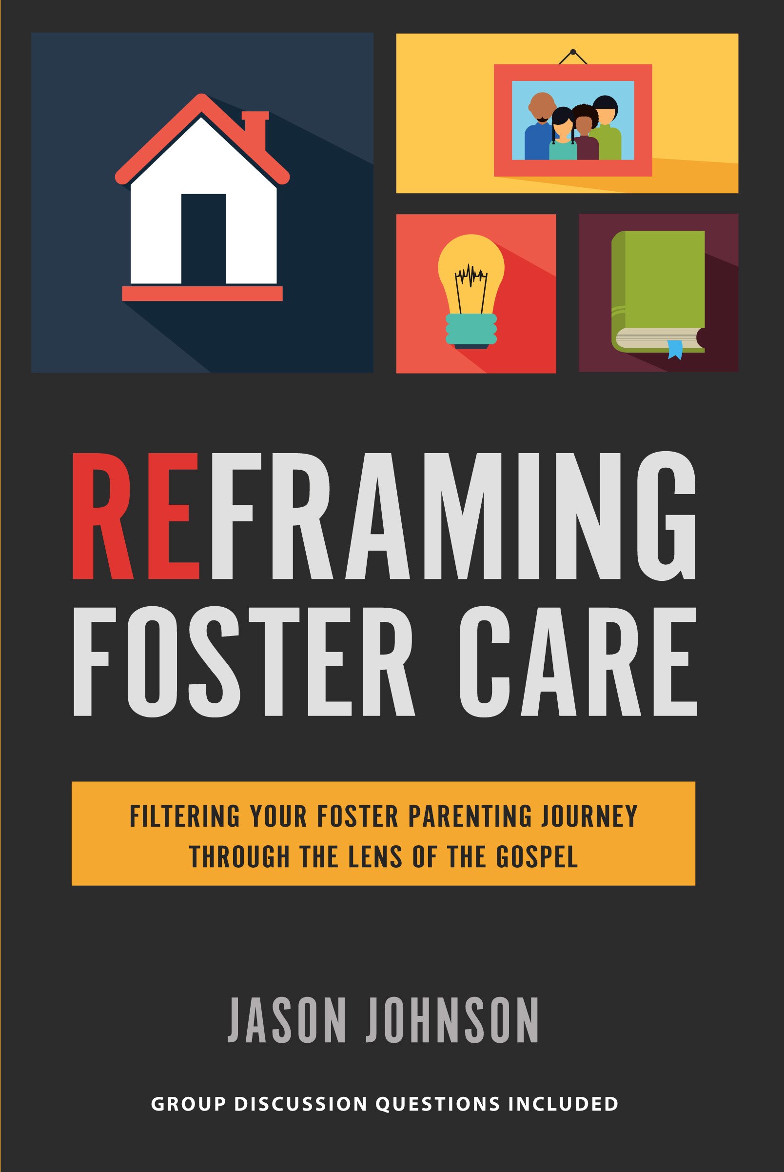 Reframing Foster Care: Filtering Your Foster Parenting Journey Through the Lens of the Gospel