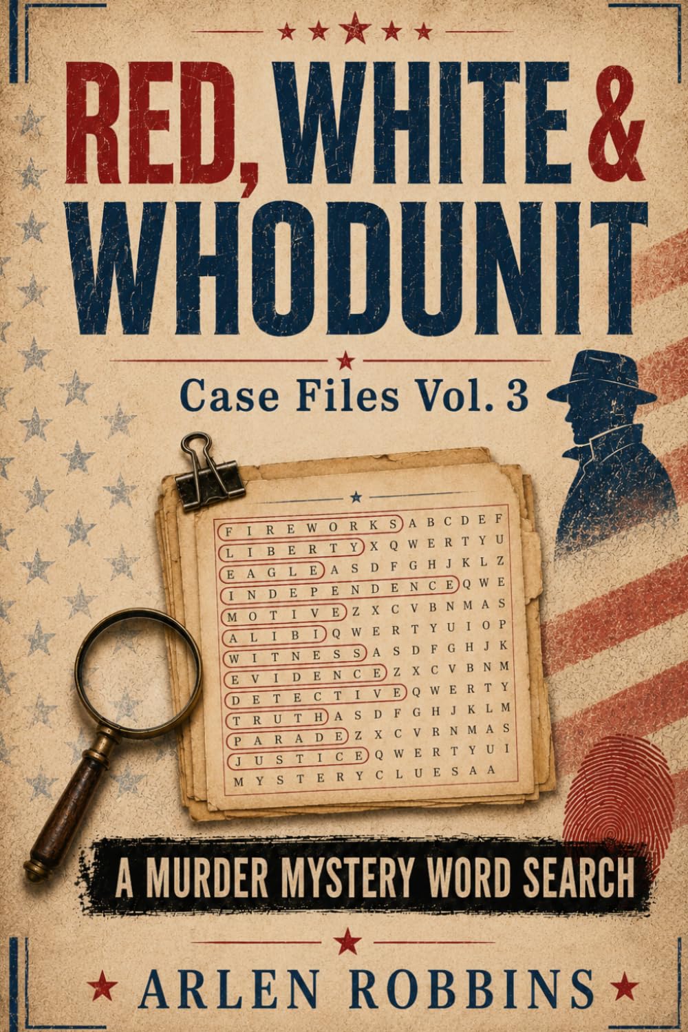 Red, White, & Whodunit: Case Files Vol 3: A Murder-Mystery Word Search (Red, White & Whodunit: A Murder-Mystery Word Search Series)